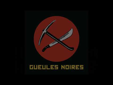 Gueules Noires - Qu'elle me revienne